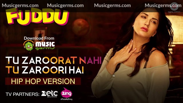 Tu Zaroorat Nahi Tu Zaroori Hai - Hip Hop Version | Fuddu | Sunny Leone & Sharman Joshi