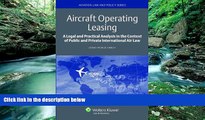 Big Deals  Aircraft Operating Leasing: A Legal and Practical Analysis in the Context of Public and
