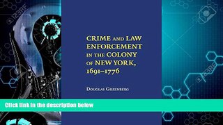 complete  Crime and Law Enforcement in the Colony of New York, 1691-1776