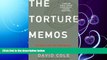 behold  Torture Memos: Rationalizing the Unthinkable