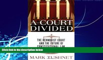 FAVORITE BOOK  A Court Divided: The Rehnquist Court and the Future of Constitutional Law