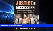 FAVORITE BOOK  Justice in Mississippi: The Murder Trial of Edgar Ray Killen