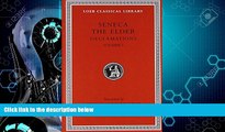 FULL ONLINE  Seneca the Elder: Declamations, Volume I, Controversiae, Books 1-6. (Loeb Classical