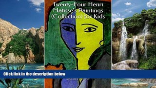 Big Deals  Twenty-Four Henri Matisse s Paintings (Collection) for Kids  Full Ebooks Best Seller