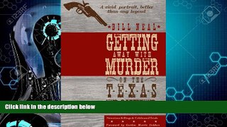 FAVORITE BOOK  Getting Away with Murder on the Texas Frontier: Notorious Killings and Celebrated