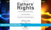 GET PDF  Fathers  Rights: Hard-Hitting and Fair Advice for Every Father Involved in a Custody
