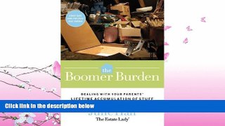 behold  The Boomer Burden: Dealing with Your Parents  Lifetime Accumulation of Stuff