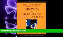 read here  The Unfinished Agenda of Brown v. Board of Education (Landmarks in Civil Rights History)