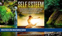 READ FULL  Self Esteem: Practical guide for self confidence with steps and strategies to prevent