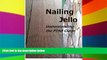 Must Have  Nailing Jello: Understanding the PTSD Claim  READ Ebook Full Ebook