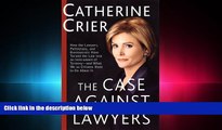 complete  The Case Against Lawyers: How the Lawyers, Politicians, and Bureaucrats Have Turned the
