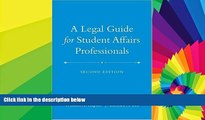 Must Have  A Legal Guide for Student Affairs Professionals: (Updated and Adapted from The Law of