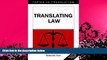 there is  Translating Law (Topics in Translation)
