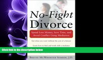 read here  No-Fight Divorce: Spend Less Money, Save Time, and Avoid Conflict Using Mediation