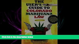 FAVORITE BOOK  The User s Guide to Colorado Marijuana Law