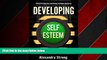 FREE PDF  Developing Self-Esteem: How to Overcome Fear and Anxiety and Regain Confidence - Self