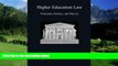 Big Deals  Higher Education Law: Principles, Policies, and Practice  Best Seller Books Best Seller
