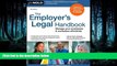 FREE DOWNLOAD  Employer s Legal Handbook, The: Manage Your Employees   Workplace Effectively