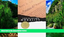 Books to Read  Legislating Morality: Is It Wise? Is It Legal? Is It Possible?  Full Ebooks Best