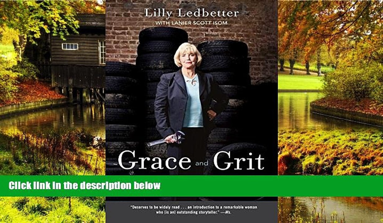 Must Have  Grace and Grit: My Fight for Equal Pay and Fairness at Goodyear and Beyond  READ Ebook