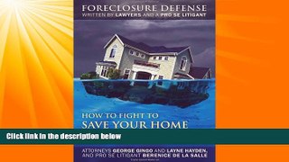 FULL ONLINE  How to Fight to Save Your Home in California: Foreclosure Defense WRITTEN BY LAWYERS