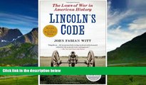 Big Deals  Lincoln s Code: The Laws of War in American History  Full Ebooks Most Wanted