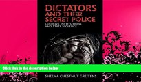 there is  Dictators and their Secret Police: Coercive Institutions and State Violence (Cambridge