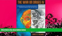 complete  War on Drugs IV: The Continuing Saga of the Mysteries and Miseries of Intoxication,