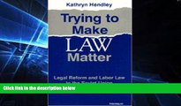 READ FULL  Trying to Make Law Matter: Legal Reform and Labor Law in the Soviet Union  READ Ebook