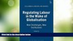 Big Deals  Regulating Labour in the Wake of Globalisation: New Challenges, New Institutions