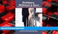 Free [PDF] Downlaod  Robbery Without a Gun: why your employer s long-term disability policy may