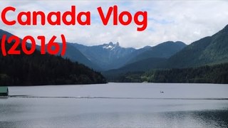 Canada Vlog (2016)