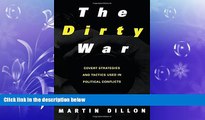 behold  The Dirty War: Covert Strategies and Tactics Used in Political Conflicts