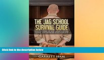 Full [PDF]  The JAG School Survival Guide: Succeeding at the Army s Judge Advocate Officer Basic