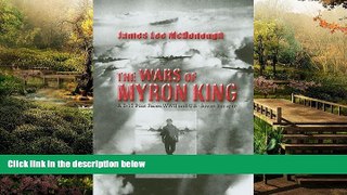 Must Have  The Wars of Myron King: A B-17 Pilot Faces WW II and U. S.-Soviet Intrigue  READ Ebook