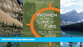 Big Deals  Women in the Line of Fire: What You Should Know About Women in the Military  Full