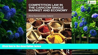 Big Deals  Competition Law in the CARICOM Single Market and Economy  Full Ebooks Most Wanted