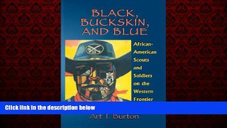 EBOOK ONLINE  Black, Buckskin, and Blue: African American Scouts and Soldiers on the Western
