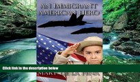 Big Deals  An Immigrant American Hero  Full Ebooks Most Wanted