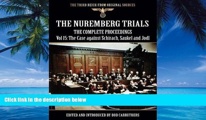 Big Deals  The Nuremberg Trials - The Complete Proceedings Vol 15: (The Third Reich from Original