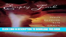 [EBOOK] DOWNLOAD The Empty Tomb: Jesus Beyond The Grave READ NOW