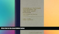 Must Have  Federal Income Taxation of Trusts and Estates: Cases, Problems, and Materials (Carolina