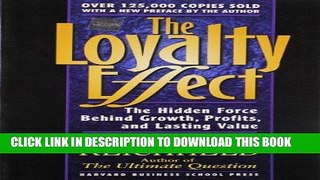 [EBOOK] DOWNLOAD The Loyalty Effect: The Hidden Force Behind Growth, Profits, and Lasting Value