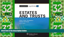 Big Deals  Casenotes Legal Briefs: Wills Trusts   Estates Keyed to Sterk, Leslie,   Dobris, 4th
