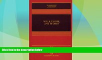Big Deals  Wills, Trusts, and Estates, Sixth Edition (Casebook)  Best Seller Books Best Seller