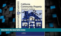 Big Deals  California Community Property: Examples and Explanations (Examples   Explanations)