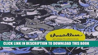 [EBOOK] DOWNLOAD Threadless: Ten Years of T-shirts from the World s Most Inspiring Online Design