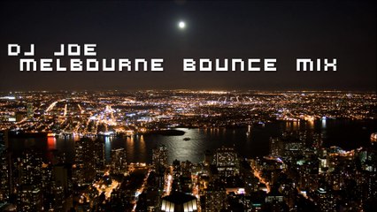 DJ JOE - Melbourne Bounce Mix
