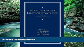 Books to Read  Federal Taxation of Estates, Trusts and Gifts: Cases, Problems and Materials  Full