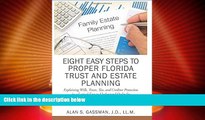 Big Deals  Eight Easy Steps to Proper Florida Trust and Estate Planning  Full Read Most Wanted
